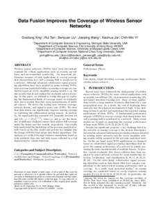 Data Fusion Improves the Coverage of Wireless Sensor Networks Guoliang Xing1 ; Rui Tan2 ; Benyuan Liu3 ; Jianping Wang2 ; Xiaohua Jia2 ; Chih-Wei Yi4 1  Department of Computer Science & Engineering, Michigan State Univer