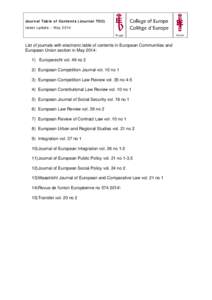 Journal Table of Contents (Journal TOC) latest update – May 2014 List of journals with electronic table of contents in European Communities and European Union section in May 2014: 1) Europarecht vol. 49 no 2