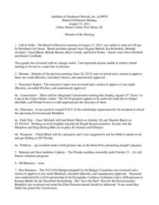 Audubon of Southwest Florida, Inc. (ASWF) Board of Directors Meeting August 15, 2013 Calusa Nature Center, Fort Myers, FL Minutes of the Meeting 1. Call to Order - The Board of Directors meeting of August 15, 2013, was c