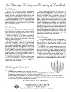 The Message, History and Meaning of Hanukkah The Message We are a very fortunate people. Our holidays