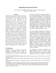 Integrating caGrid and TeraGrid Christine Hung1, Ravi Madduri2, Kiran Keshav1, Scott Oster3, Stephen Langella3 Stuart Martin2, Stephen Mock4 Abstract Traditionally, caBIG™ (Cancer Biomedical Informatics