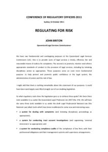 CONFERENCE OF REGULATORY OFFICERS 2011   Sydney 13 October 2011    REGULATING FOR RISK   