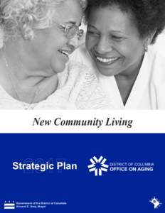 New Community Living  Strategic Plan Government of the District of Columbia Vincent C. Gray, Mayor