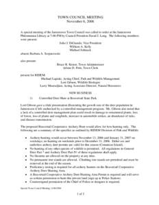 TOWN COUNCIL MEETING November 6, 2006 A special meeting of the Jamestown Town Council was called to order at the Jamestown Philomenian Library at 7:00 PM by Council President David J. Long. The following members were pre