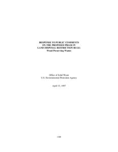 RESPONSE TO PUBLIC COMMENTS ON THE PROPOSED PHASE IV LAND DISPOSAL RESTRICTION RULE: Wood Preserving Wastes  Office of Solid Waste