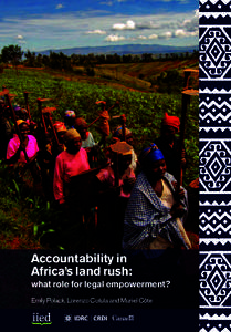 Accountability in Africa’s land rush: what role for legal empowerment? Emily Polack, Lorenzo Cotula and Muriel Côte  Accountability in