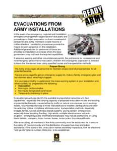 EVACUATIONS FROM ARMY INSTALLATIONS In the event of an emergency, regional and installation emergency management organizations have plans and procedures to direct evacuation or direct movement of personnel and family mem
