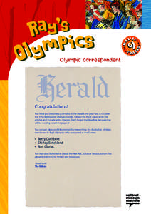 Congratulations! You have just become a journalist at the Herald and your task is to cover the 1956 Melbourne Olympic Games. Design the front page, write the articles and include some images. Don’t forget the deadline 