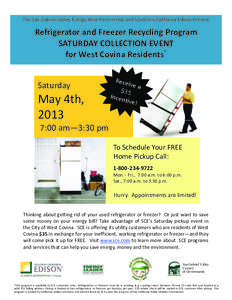 The San Gabriel Valley Energy Wise Partnership and Southern California Edison Present     Refrigerator and Freezer Recycling Program   SATURDAY COLLECTION EVENT  for West Covina Residents* 