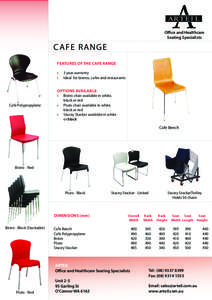 AR TE I L Office and Healthcare Seating Specialists C A F E R A NGE FEATURES OF THE CAFE RANGE