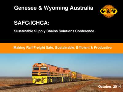 Genesee & Wyoming Australia SAFC/ICHCA: Sustainable Supply Chains Solutions Conference Making Rail Freight Safe, Sustainable, Efficient & Productive