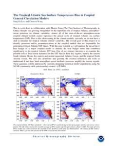 The Tropical Atlantic Sea Surface Temperature Bias in Coupled General Circulation Models Sang-Ki Lee, and Chunzai Wang This is work done in collaboration with Zhenya Song (The First Institute of Oceanography in China). D