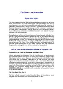 The Mass – an Instruction Before Mass begins The Church suggests that before Mass begins, quiet and silent reflection on the part of the Priest, and Deacon(s) in the sacristy, and the people in the pews will help those