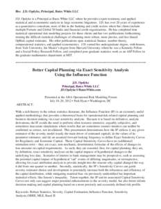 Bio: J.D. Opdyke, Principal, Bates White LLC J.D. Opdyke is a Principal at Bates White LLC where he provides expert testimony and applied statistical and econometric analysis in large economic litigations. J.D. has over 