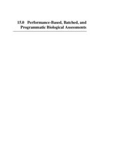15.0 Performance-Based, Batched, and Programmatic Biological Assessments Part Two—Performance-Based, Batched, and Programmatic Assessments  Contents