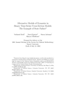 Alternative Models of Dynamics in Binary Time-Series–Cross-Section Models: The Example of State Failure1 Nathaniel Beck2  David Epstein3