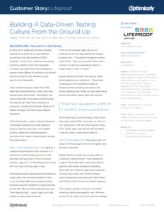 Customer Story: Lifeproof  Building A Data-Driven Testing Culture From the Ground Up  Overview: