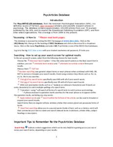 PsycArticles Database Introduction The PsycARTICLES database, from the American Psychological Association (APA), is a definitive source of full-text, peer-reviewed scholarly and scientific research articles in psychology