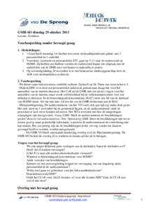 GMR-SO dinsdag 29 oktober 2013 Locatie: Fornhese Voorbespreking zonder bevoegd gezag 1. Mededelingen: 1. ’t Gooi heeft maandag 14 oktober een eerste deelraadbijeenkomst gehad, met 1