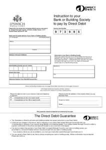 Instruction to your Bank or Building Society to pay by Direct Debit Please fill in the whole form including official use box and send it to: Ipswich Borough Council, 1st Floor, Grafton House, 15-17 Russell Road, Ipswich 
