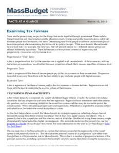 March 12, 2013  Examining Tax Fairness Taxes are the primary way we pay for the things that we do together through government. These include things like police and fire protection; public education; roads, bridges and pu