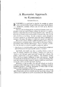 A H u1nanist Approach to Economics B:v ScoTT NEARING CONOMICS is a word used to describe the complex of culture traits and relationships through which men secure their livelihood. Technically, economic culture traits are