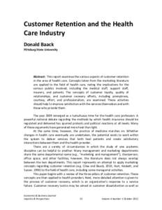 Customer Retention and the Health Care Industry Donald Baack Pittsburg State University  Abstract: This report examines the various aspects of customer retention