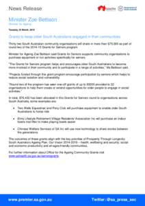 News Release Minister Zoe Bettison Minister for Ageing Tuesday, 24 March, 2015  Grants to keep older South Australians engaged in their communities