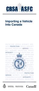 Importing a Vehicle Into Canada BSF5048 Rev. 10  This publication is an overview of the laws,