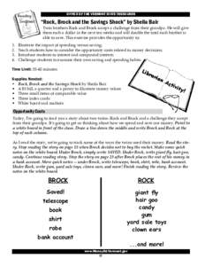 OFFICE OF THE VERMONT STATE TREASURER  “Rock, Brock and the Savings Shock” by Sheila Bair Twin brothers Rock and Brock accept a challenge from their grandpa. He will give them each a dollar in the next ten weeks and 