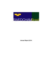Annual Report 2014  Table of contents A Word from the Chairman SwedchamBrasil in Brief Operations Overview