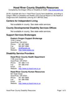 Hood River County Disability Resources Compiled by the Oregon Office on Disability & Health, http://www.oodh.org. 20.6% of people who live in Hood River County have disabilities, according to Oregon Office on Disability 