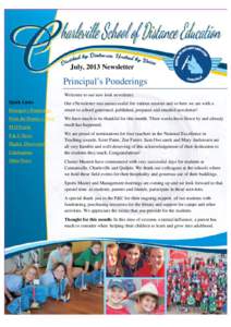 July, 2013 Newsletter  Principal’s Ponderings Welcome to our new look newsletter. Quick Links Principal’s Ponderings