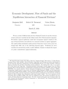 Economic Development, Flow of Funds and the Equilibrium Interaction of Financial Frictions∗ Benjamin Moll Robert M. Townsend
