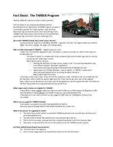 Fact Sheet: The TIMBER Program Helping California’s log truck owners reduce pollution The Carl Moyer Truck Improvement/Modernization Benefitting Emission Reductions (TIMBER) Program provides a streamlined approach for 