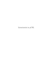 Linearization in µCRL  CIP-DATA LIBRARY TECHNISCHE UNIVERSITEIT EINDHOVEN Usenko, Yaroslav S. Linearization in muCRL / by Yaroslav S. Usenko. - Eindhoven : Technische Universiteit Eindhoven, 2002.