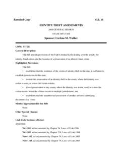 Enrolled Copy  S.B. 16 IDENTITY THEFT AMENDMENTS 2004 GENERAL SESSION STATE OF UTAH