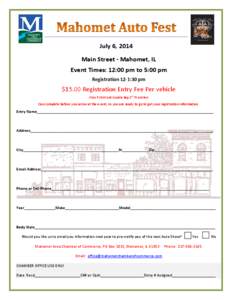 July 6, 2014 Main Street - Mahomet, IL Event Times: 12:00 pm to 5:00 pm Registration 12-1:30 pm  $15.00 Registration Entry Fee Per vehicle