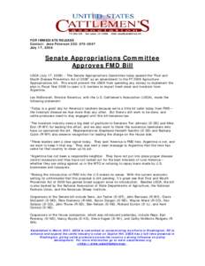 FOR IMMEDIATE RELEASE Contact: Jess Peterson[removed]July 17, 2008 Senate Appropriations Committee Approves FMD Bill