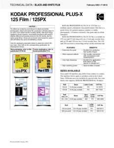 February 2002 • F[removed]TECHNICAL DATA / BLACK-AND-WHITE FILM KODAK PROFESSIONAL PLUS-X 125 Film / 125PX