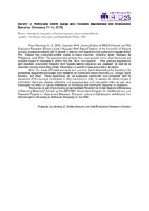 Survey of Hurricane Storm Surge and Tsunami Awareness and Evacuation Behavior (February 11-14, 2015) Theme：International comparison of hazard awareness and evacuation behavior Location：Fort Meyers, Clearwater, and Mi