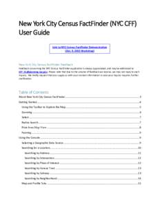 New York City Census FactFinder (NYC CFF) User Guide Link to NYC Census FactFinder Demonstration (Oct. 9, 2015 Workshop)  New York City Census FactFinder Feedback