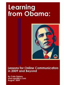 Table of Contents  1. Learning from Obama: Lessons for Online Communicators in 2009 and Beyond[removed]Learning from Obama’s Campaign Structure: How to Organize for
