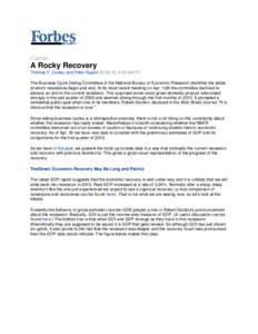 Capital  A Rocky Recovery Thomas F. Cooley and Peter Rupert[removed], 6:00 AM ET The Business Cycle Dating Committee of the National Bureau of Economic Research identifies the dates at which recessions begin and end. At 