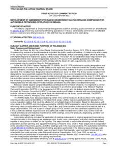 Indiana Register TITLE 326 AIR POLLUTION CONTROL BOARD FIRST NOTICE OF COMMENT PERIOD LSA Document #[removed]DEVELOPMENT OF AMENDMENTS TO RULES CONCERNING VOLATILE ORGANIC COMPOUNDS FOR AUTOMOBILE REFINISHING OPERATIONS IN