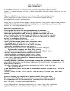 Salida Regional Library BEHAVIOR POLICY A comfortable environment for everyone to safely and freely enjoy the Salida Regional Library (Library) is a leading community value, and is a shared responsibility of the staff, v