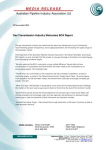 MEDIA RELEASE Australian Pipeline Industry Association Ltd 10 November[removed]Gas Transmission Industry Welcomes BCA Report