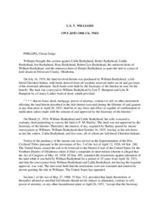 U.S. V. WILLIAMS 139 F.2d 83 (10th Cir[removed]PHILLIPS, Circuit Judge. Williams brought this section against Callie Bushyhead, Butler Bushyhead, Liddie Bushyhead, Joe Bushyhead, Ross Bushyhead, Robert Lee Bushyhead, the 