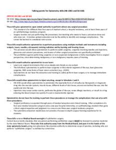 Talking points for Optometry Bills (HB 1065 and SB 568) OPPOSE HB 1065 and SB 568 HB 1065: http://www.legis.la.gov/legis/ViewDocument.aspx?d=885527&n=HB1065%20Original SB 568: http://www.legis.la.gov/legis/ViewDocument.a