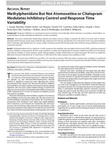 ARCHIVAL REPORT  Methylphenidate But Not Atomoxetine or Citalopram Modulates Inhibitory Control and Response Time Variability L. Sanjay Nandam, Robert Hester, Joe Wagner, Tarrant D.R. Cummins, Kelly Garner, Angela J. Dea